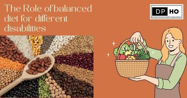 The Role of balanced diet for different disabilities