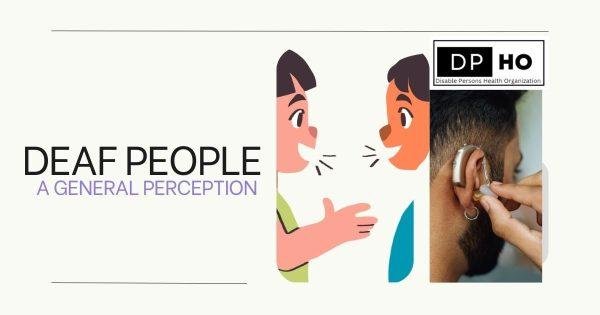 deaf people, A General Perception