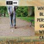 Why do blind persons use a white Cane?